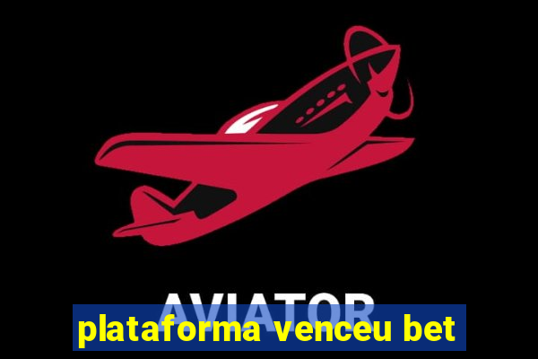 plataforma venceu bet